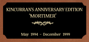 Plaque for Kincurran’s Anniversary Edition; “Mortimer”, May 1994 – December 1999